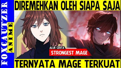 Diremehkan Oleh Siapa Saja Ternyata Dia Mage Terkuat Alur Cerita