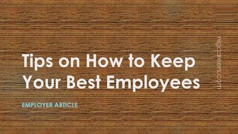 Tips On How To Keep Your Best Employees Nigcareers