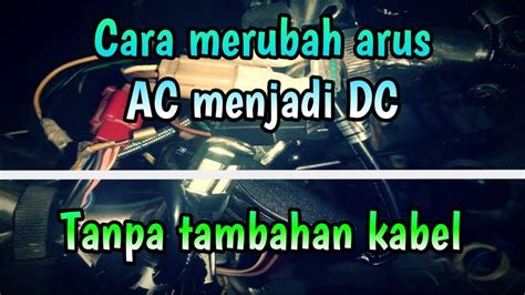 Cara Merubah Arus AC Menjadi DC Pada Motor Yamaha F1zr Sangat Mudah