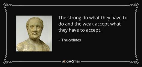 Thucydides Quote The Strong Do What They Have To Do And The