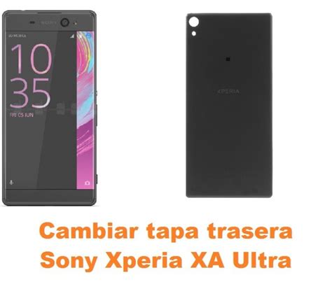 Cambiar Tapa Trasera Sony Xperia Xa Ultra Reparación de Móvil