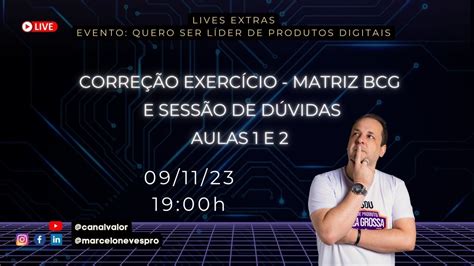 Live extra Correção do exercício Matriz BCG e Sessão de Dúvidas Aulas