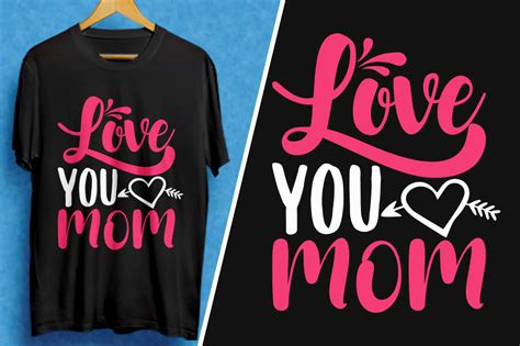 Love You Mom Mother Day T Shirt Design Graphic By Teebundle · Creative