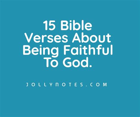 15 Encouraging Bible Verses About Being Faithful, Being Faithful To God ...