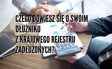 Krajowy Rejestr Zad U Onych Czego Dowiesz Si Z Niego O D U Niku Mgbi