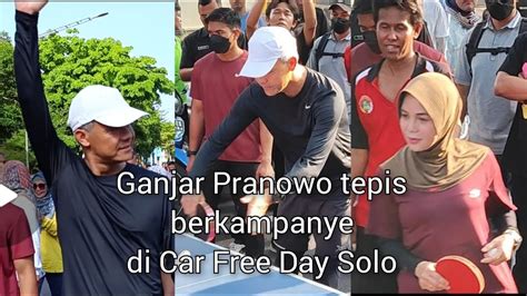 Ganjar Pranowo Tepis Berkampanye Di Car Free Day Solo Youtube