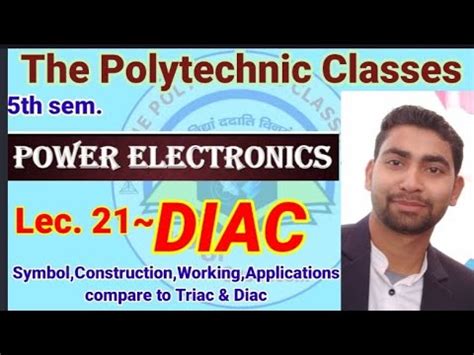 Lec 21 DIAC Symbol Application Construction Working Compare