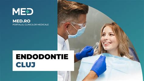 Endodontie Cluj Top Clinici Pre Uri Programare Online