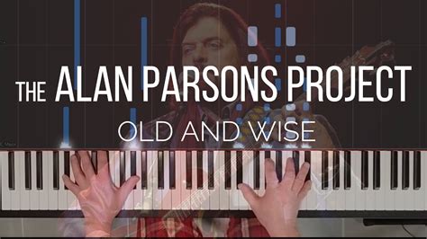 Alan Parsons Project Old And Wise Piano Cover Youtube