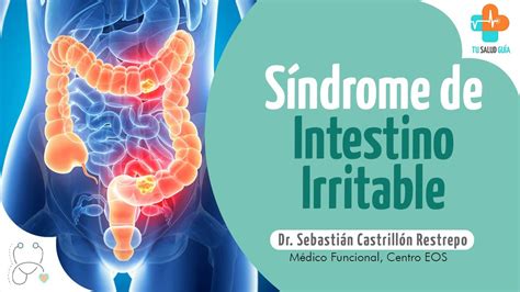 Síndrome Del Intestino Irritable Dr Sebastián Castrillón Tu Salud