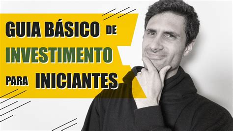 Como Come Ar A Investir Guia B Sico Completo Para Iniciantescom Pouco