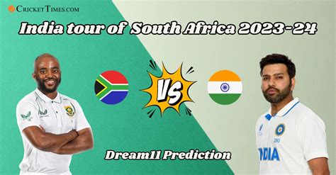 Sa Vs Ind 1st Test Match Prediction Dream11 Team Fantasy Tips