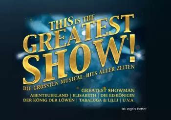 Buy Tickets For This Is THE GREATEST SHOW Tournee 2024 Duisburg