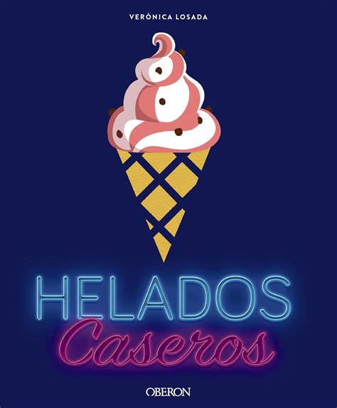 Helados Caseros Para Luchar Contra La Ola De Calor Telva