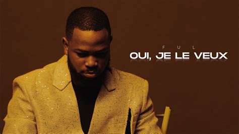 FUL Oui Je Le Veux Official Lyrics Video YouTube