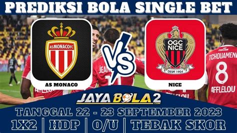 Prediksi Bola Hari Ini As Monaco Vs Nice X Hdp O U Tebak