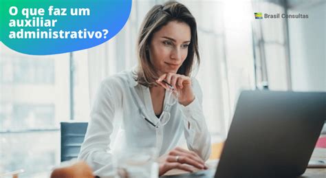 O Que Faz Um Aux Administrativo - O que faz um auxiliar administrativo? - Brasil Consultas Blog