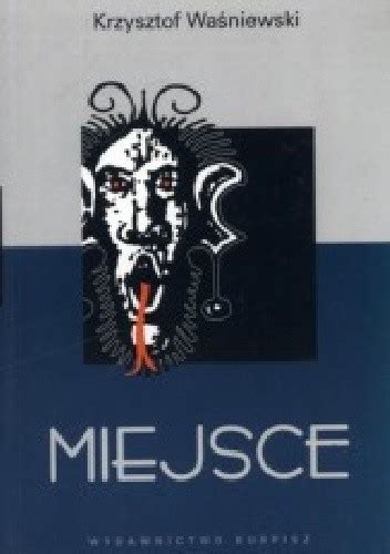 Miejsce Krzysztof Waśniewski Książka w Lubimyczytac pl Opinie