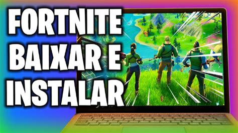 Como Baixar E Instalar Fortnite Temporada 4 Capítulo 2 No Pc Ou Notebook Tutorial