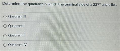 Solved Determine The Quadrant In Which The Terminal Side Of A 227