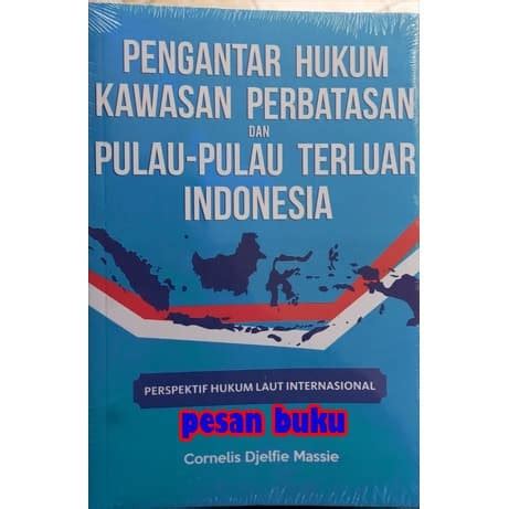 Jual Buku Pengantar Hukum Kawasan Perbatasan Dan Pulau Pulau Terluar