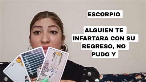 ESCORPIO ALGUIEN TE INFARTARA CON SU REGRESO NO PUDO OLVIDARTE