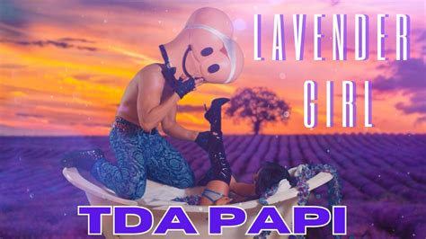 Tda Papi Lavender Girl Official Music Video Youtube