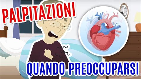 Il CUORE Batte TROPPO VELOCEMENTE O TROPPO FORTE Quando Preoccuparsi