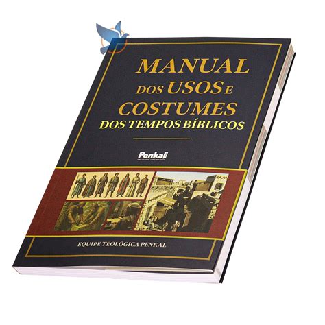 Usos E Costumes Dos Tempos Biblicos - Livro Manual dos Usos e Costumes dos Tempos Bíblicos Baseado na Bíblia