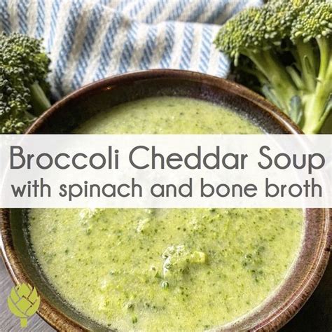 Broccoli Cheddar Soup With Spinach And Bone Broth Lily Nichols Rdn