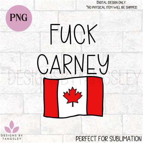 Fuck Carney PNG For Sublimation Canada Flag Proud And Free Proud Canadian Patriot PNG File