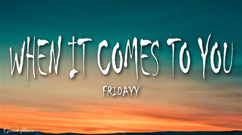 Fridayy When It Comes To You Lyrics Youtube