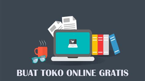 Cara Membuat Toko Online Gratis Dengan Fitur Lengkap