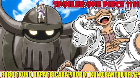 SPOILER ONE PIECE 1111 ROBOT KUNO DAPAT BICARA ROBOT KUNO TEMAN JOY