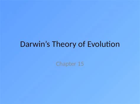 Pptx Darwins Theory Of Evolution Chapter 15 What Is Evolution