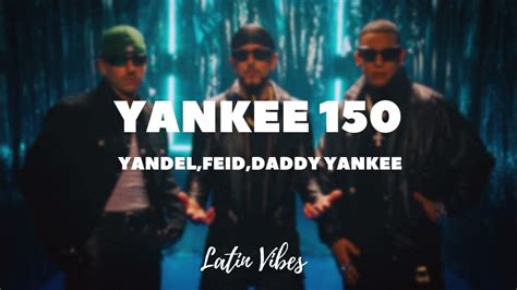 Yankee 150 Yandel Feid Daddy Yankee Letra Lyrics Youtube