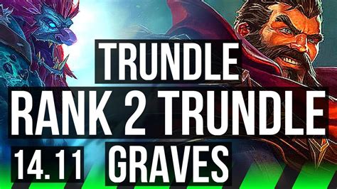 TRUNDLE Vs GRAVES JGL Rank 2 Trundle 9 1 8 JP Master 14 11