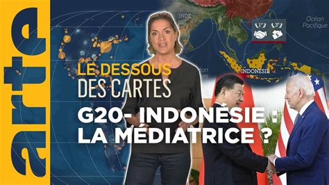 G20 Indonésie une volonté de dialogue Le dessous des cartes L