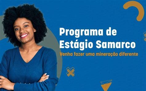 Inscri Es Abertas Para O Programa De Est Gio Da Samarco