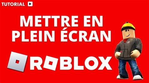 Comment Mettre Roblox En Plein Cran Youtube