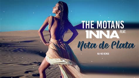 The Motans Feat Inna Nota De Plata Na No Remix Youtube