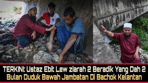 TERKINI Ustaz Ebit Lew Ziarah 2 Beradik Yang Dah 2 Bulan Duduk Bawah