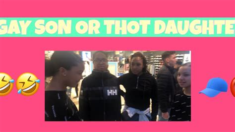 WOULD YOU RATHER HAVE A GAY SON OR THOT DAUGHTER PUBLIC