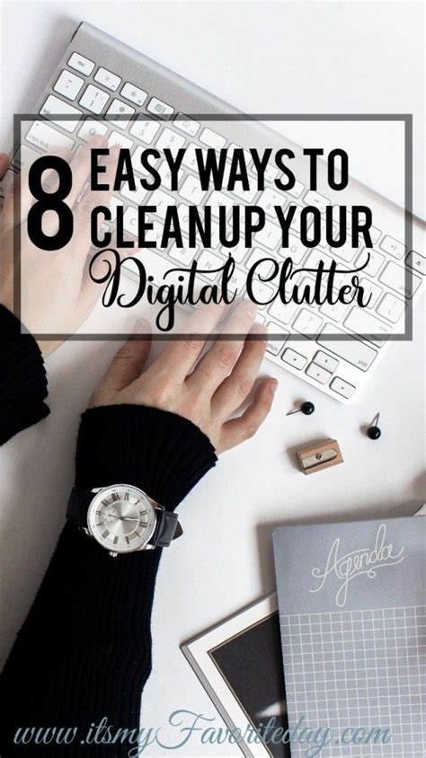 Easy Ways To Clean Up Your Digital Clutter It S My Favorite Day