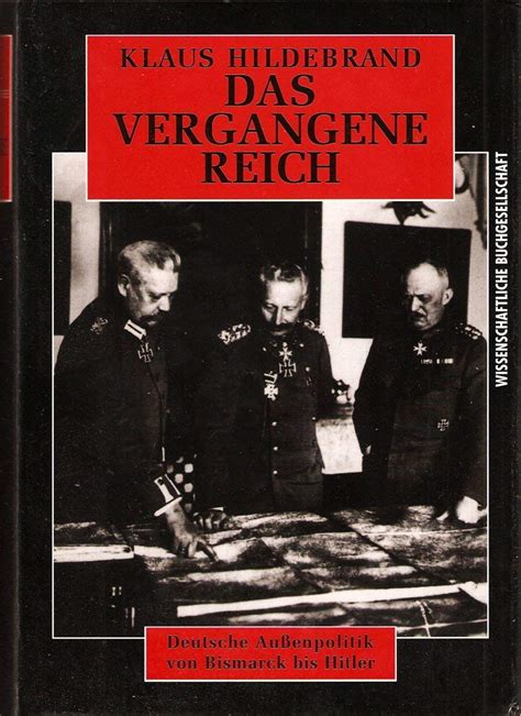 Das Vergangene Reich Deutsche Au Enpolitik Von Bismarck Bis Hitler