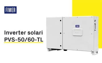 Inverter Di Stringa Pvs Tl Soluzione Fimer Per Il Settore