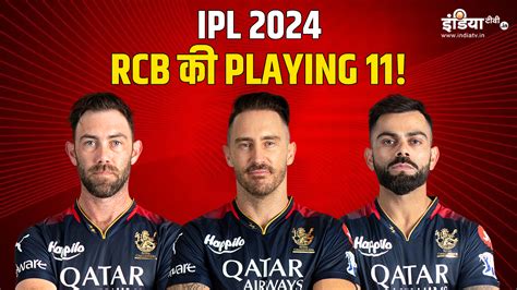 Royal Challengers Bangalore Rcb Probable Playing 11 Vs Csk In Ipl 2024