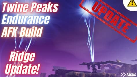 Fortnite Stw Twine Peaks Endurance Build Afk Ridge Amp V 24 40 Update Important Notes