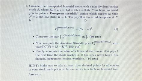 Solved 1 Consider The Three Period Binomial Model With A Chegg