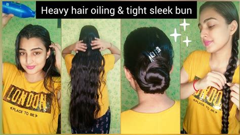 Heavy Hair Oiling And Tight Sleek Bun Simple Heavy Hair Oiling Youtube